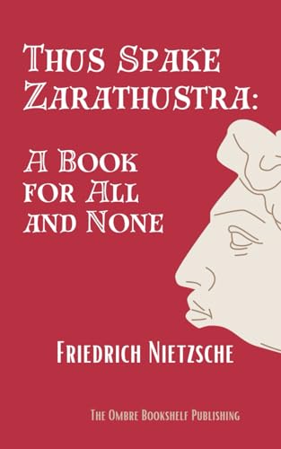 Thus Spake Zarathustra: A Book for All and None von Independently published